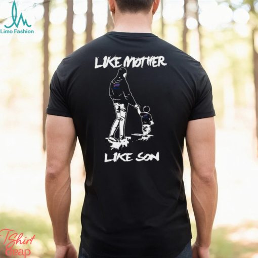 Like Mother Like Son BUFFALO BILLS Happy Mother’s Day Shirt