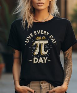 Live Every Day Like It's Pi Day Vintage Pi Day T Shirt