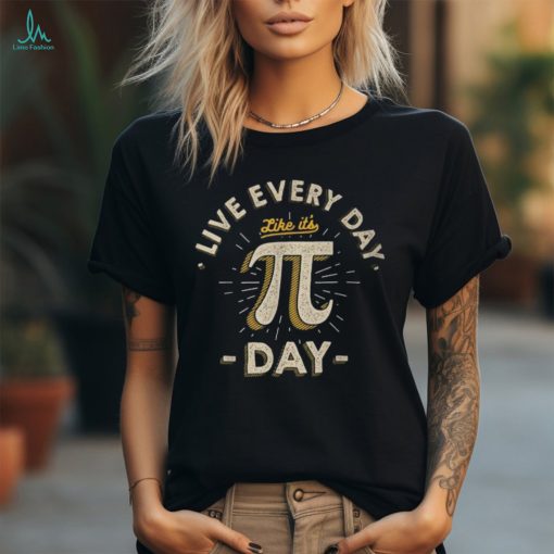 Live Every Day Like It’s Pi Day Vintage Pi Day T Shirt