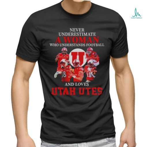 Logo Never Underestimate A Woman Who Understands Football And Loves Utah Utes Shirt