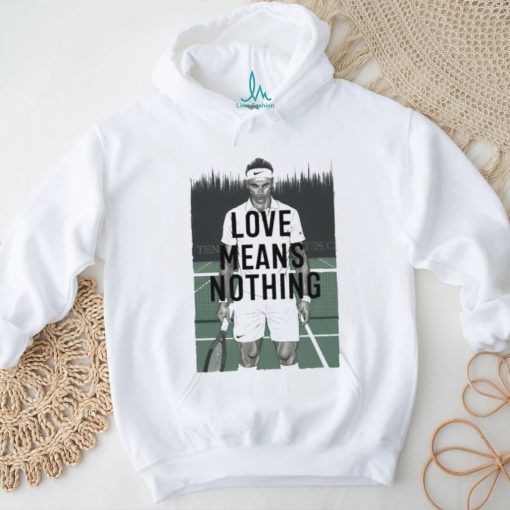 Love Means Nothing Tennis T shirt