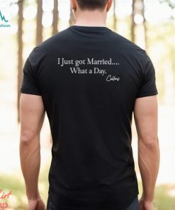 Mafs Collins I Just Got Married What A Day Shirt