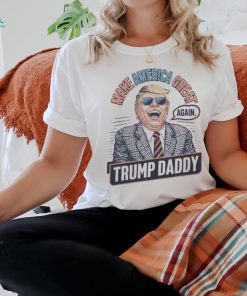 Make america great again Trump daddy 2024 shirt