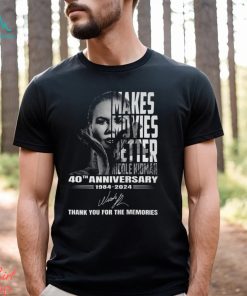 Makes Movies Better Nicole Kidman 40th Anniversary 1984 2024 Thank You For The Memories T Shirt