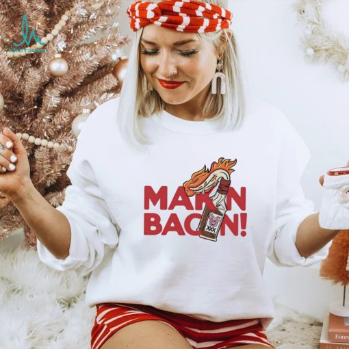 Makin Bacon art shirt