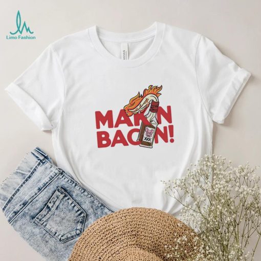 Makin Bacon art shirt