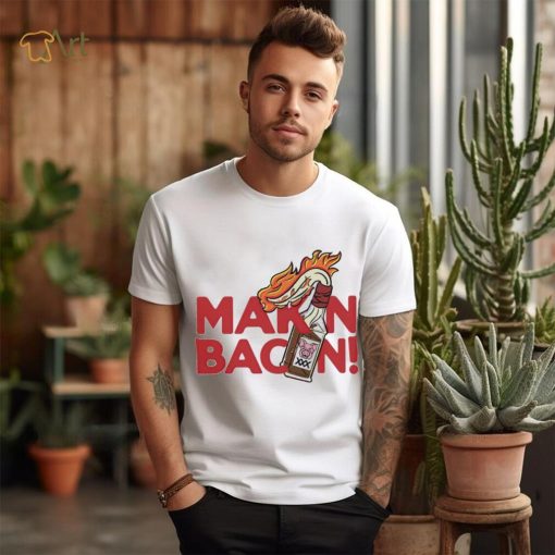 Makin Bacon art shirt