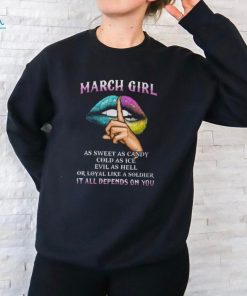 March Girl Evil As Hell It All Depends On You Graphic Tee shirt