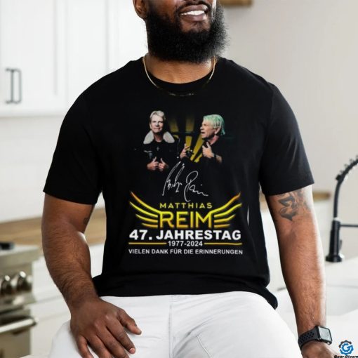 Matthias Reim 47. Jahrestag 1977 2024 Vielen Dank Fur Die Erinnerungen T Shirt