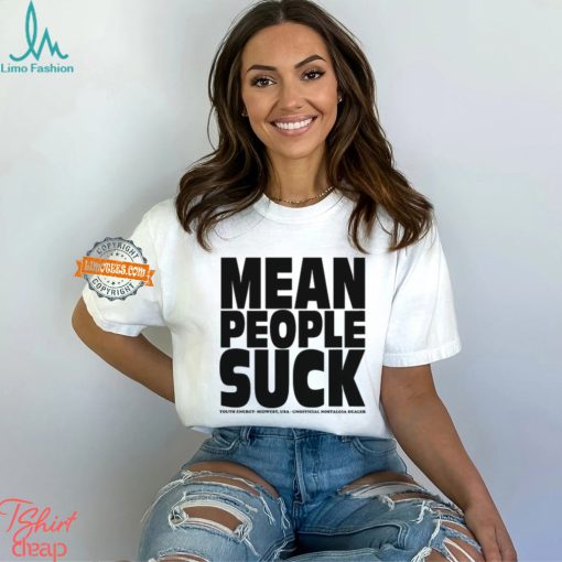 Mean People Suck Youth Energy Midwest Usa Un Nostalgia Dealer Shirt