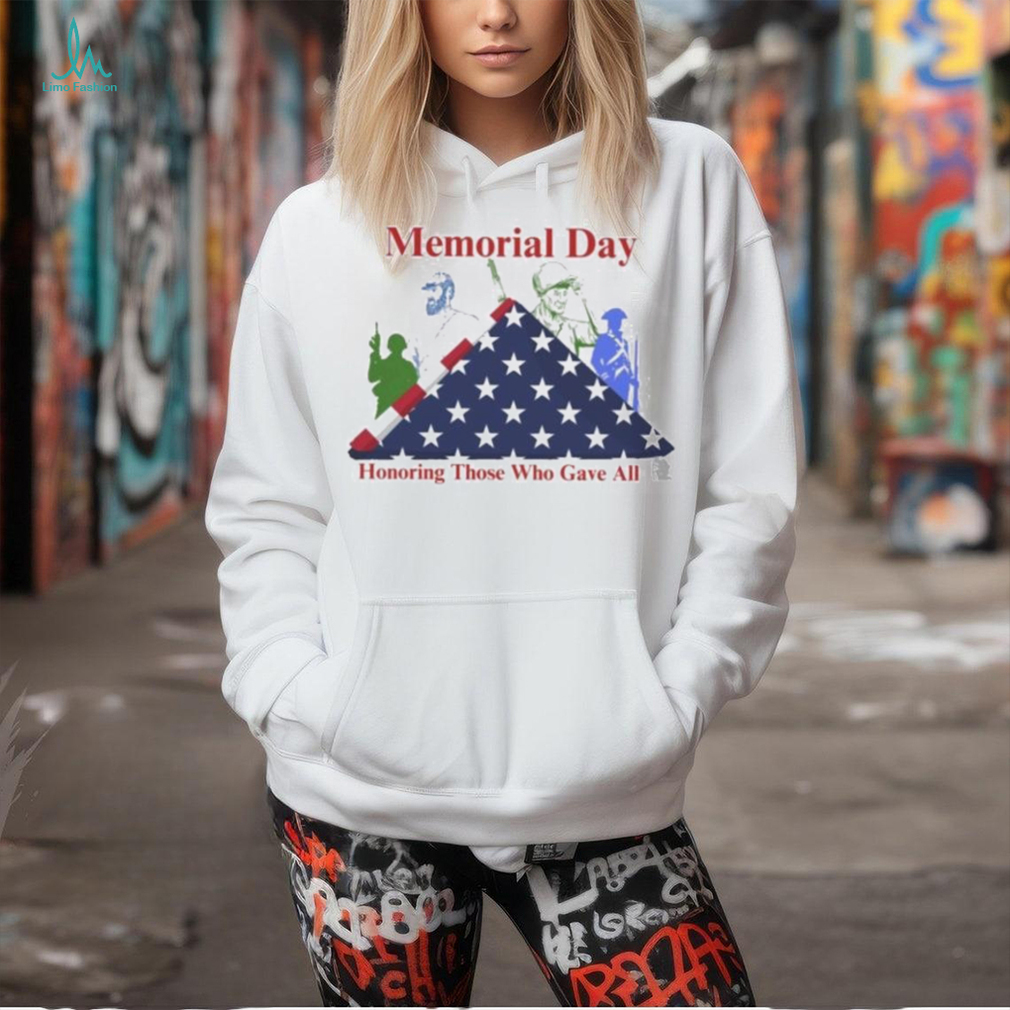 Memorial day honoring those who gave all shirt Memorial day honoring those who gave all shirt