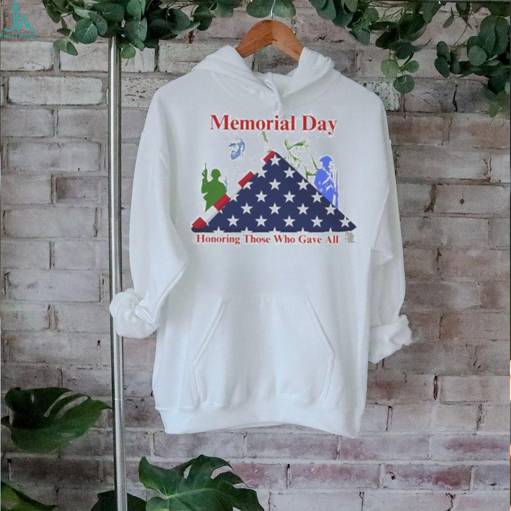 Memorial day honoring those who gave all shirt Memorial day honoring those who gave all shirt