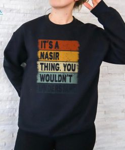 Mens Its A Nasir Thing Nasir Name Personalized Graphic Tee shirt