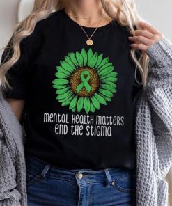 Mental Health Matters End The Stigma Awareness Motivational T Shirt