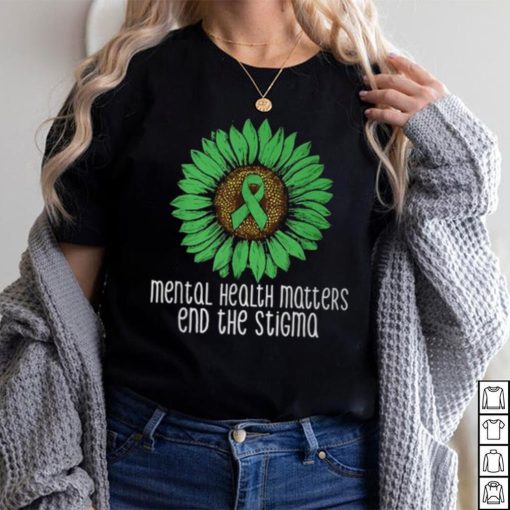 Mental Health Matters End The Stigma Awareness Motivational T Shirt