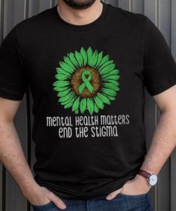 Mental Health Matters End The Stigma Awareness Motivational T Shirt