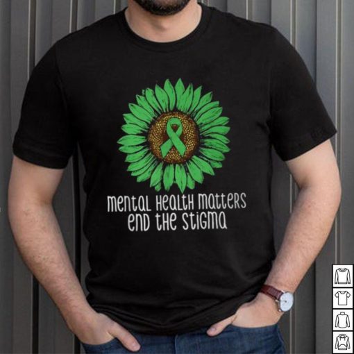 Mental Health Matters End The Stigma Awareness Motivational T Shirt