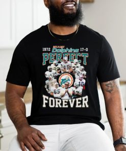 Miami Dolphins 1972 17 0 Perfect Forever Shirt