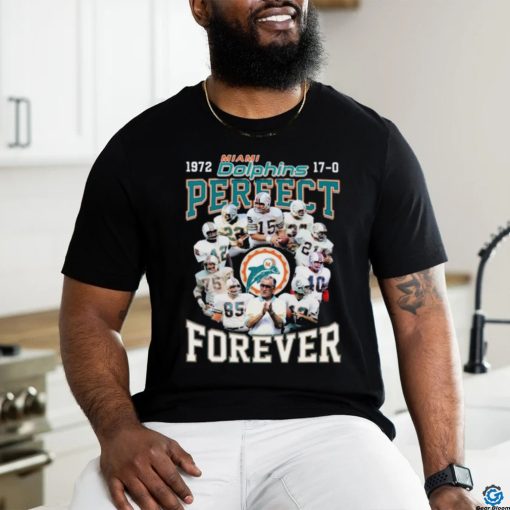 Miami Dolphins 1972 17 0 Perfect Forever Shirt