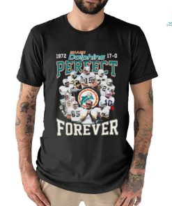 Miami Dolphins 1972 17 0 Perfect Forever Shirt