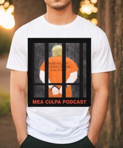 Michael Cohen Mea Culpa Podcast Donald Trump 2024 Shirt