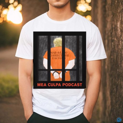 Michael Cohen Mea Culpa Podcast Donald Trump 2024 Shirt