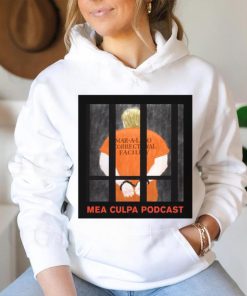 Michael Cohen Mea Culpa Podcast Donald Trump 2024 Shirt