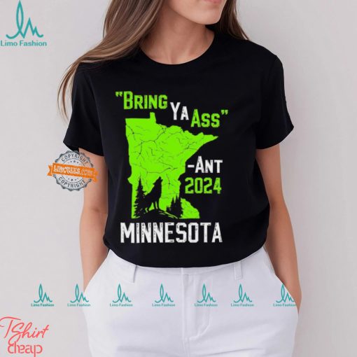 Minnesota Timberwolves Anthony Edwards bring ya ass ant 2024 shirt