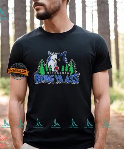 Minnesota Timberwolves bring ya ass 2024 shirt