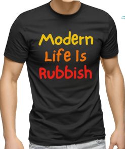 Modern Life Is Rubbish Shirt