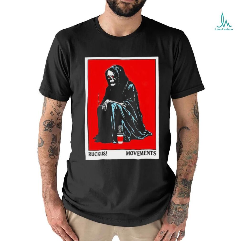 Movements Ruckus Reaper shirt Movements Ruckus Reaper shirt