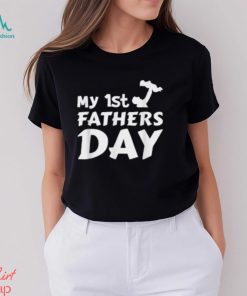 My 1st Father's Day T Shirt