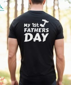 My 1st Father's Day T Shirt