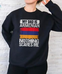 My Dad Is Armenian Nothing Scares Me Armenia Father’s Day T Shirt