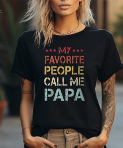 My Favorite People Call Me Papa Father's Day T Shirt