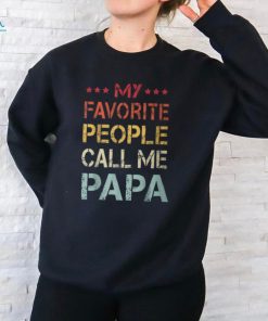 My Favorite People Call Me Papa Father's Day T Shirt