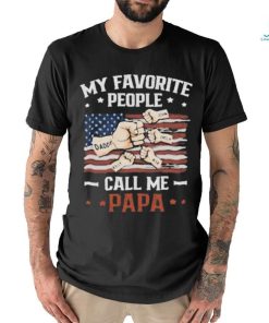 My Favorite People Call Me Papa T shirt