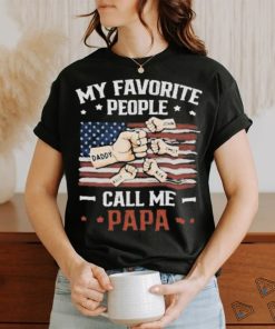 My Favorite People Call Me Papa T shirt