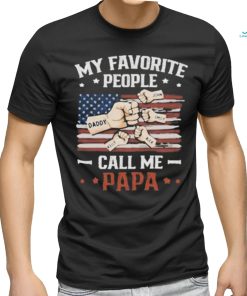 My Favorite People Call Me Papa T shirt