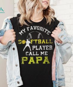 My Favorite Softball Player Calls Me Papa Father's Day Mens T Shirt