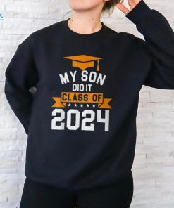 My Son Did It Class Of 2024 Graduation Proud Family T Shirt