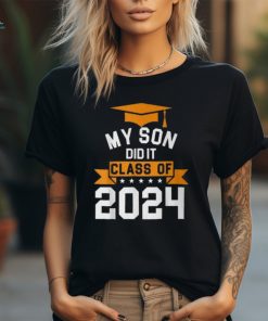 My Son Did It Class Of 2024 Graduation Proud Family T Shirt