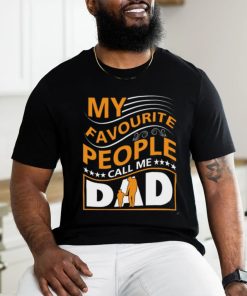 My favorite people call me dad shirt