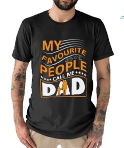 My favorite people call me dad shirt