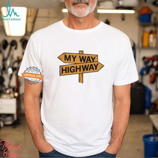 My way high way shirt