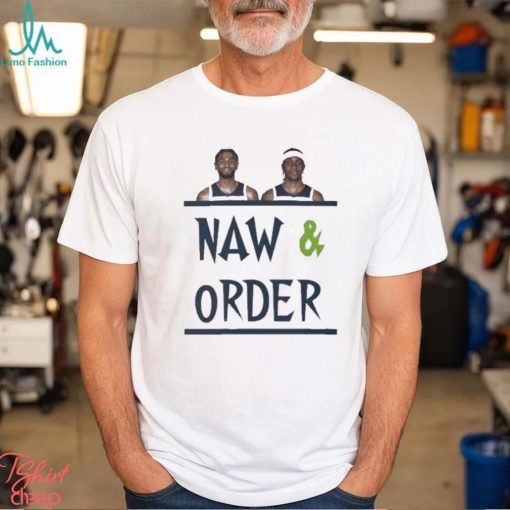 NAW & Order Timberwolves Bring Ya Ass Shirt