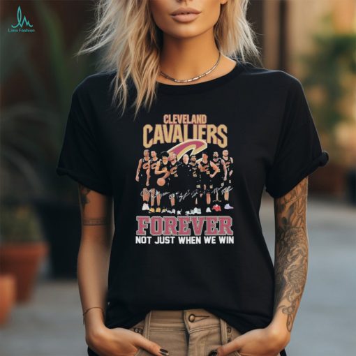 NBA Cleveland Cavaliers Forever Not Just When We Win T Shirt