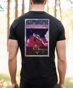 Needtobreathe May 19 2024 Red Rocks Amphitheatre Morrison CO Poster Shirt