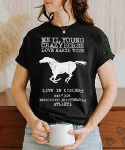 Neil Young Crazy Horse Love Earth Tour Live In Concert May 7 2024 Atlanta Ga Ameris Bank Amphitheatre Shirt