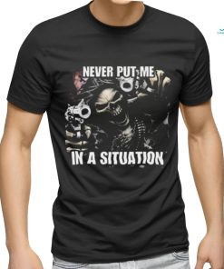 Never Put Me In A Situation Skeleton Cringey Shirt